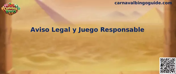 Aviso Legal y Juego Responsable de Carnaval Bingo