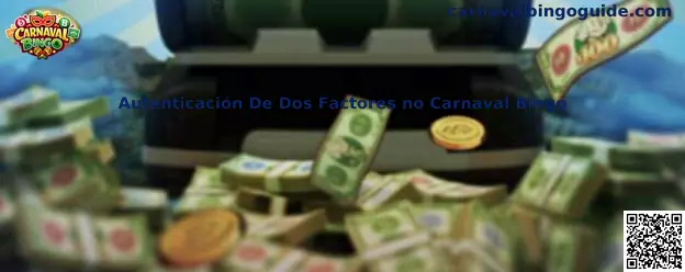Autenticación De Dos Factores no Carnaval Bingo