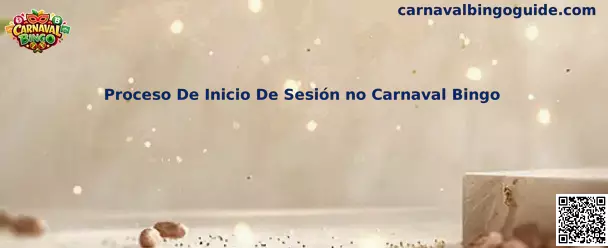Guía visual del proceso de inicio de sesión en Carnaval Bingo
